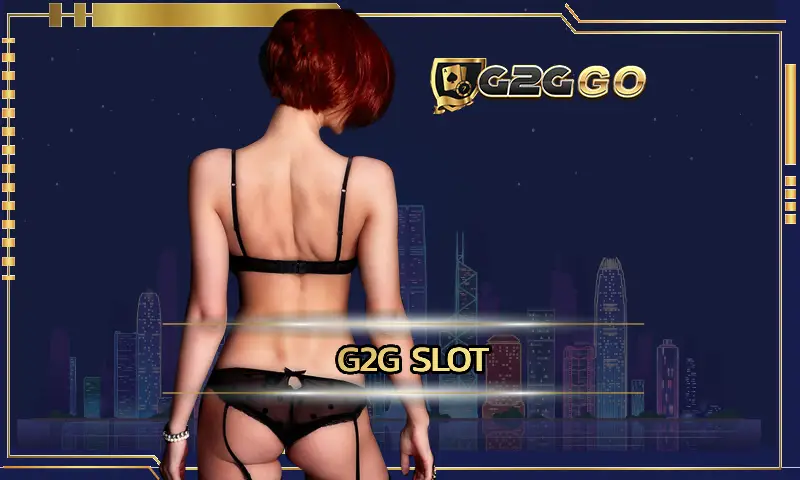 g2g slot ช่องทางการเดิมพันกับสล็อตออนไลน์ระดับคุณภาพ ที่เหมาะสมกับการสร้างรายได้ที่สุด เลือกลงทุนกับเกม G2GBET